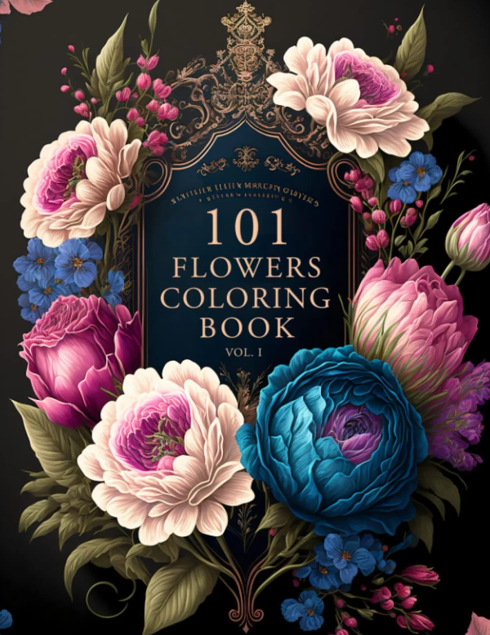 101 Flowers: A Beautiful & Relaxing Adult Coloring Book of Floral Designs.: Great Gift for Nature Lovers, Moms, Women, and Seniors. ● Stress & Anxiety Relief