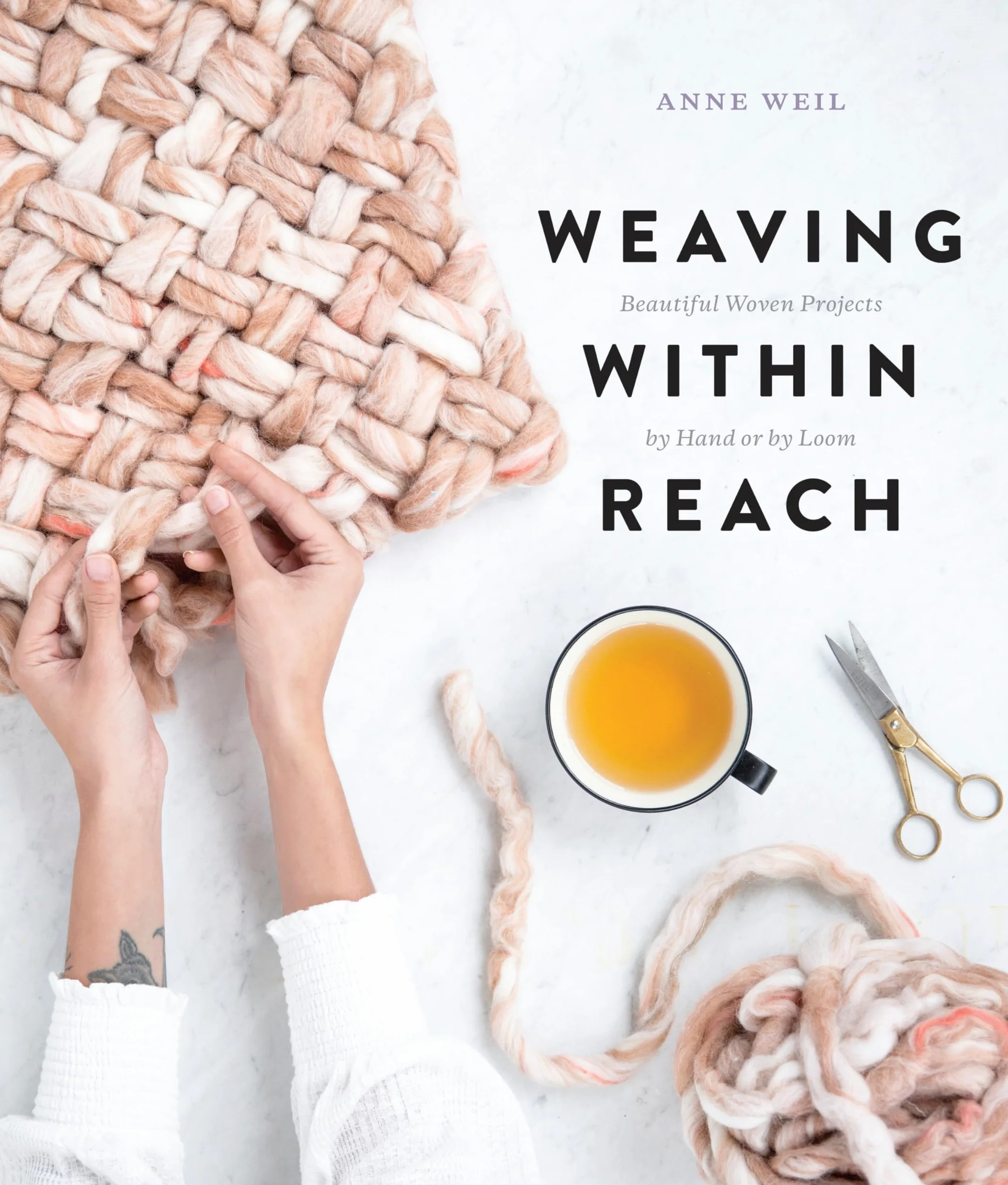 Weaving Within Reach: Beautiful Woven Projects by Hand or by Loom