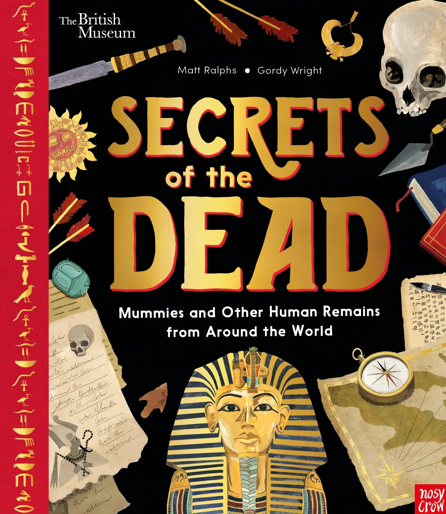 British Museum: Secrets of the Dead: Mummies and Other Human Remains from Around the World