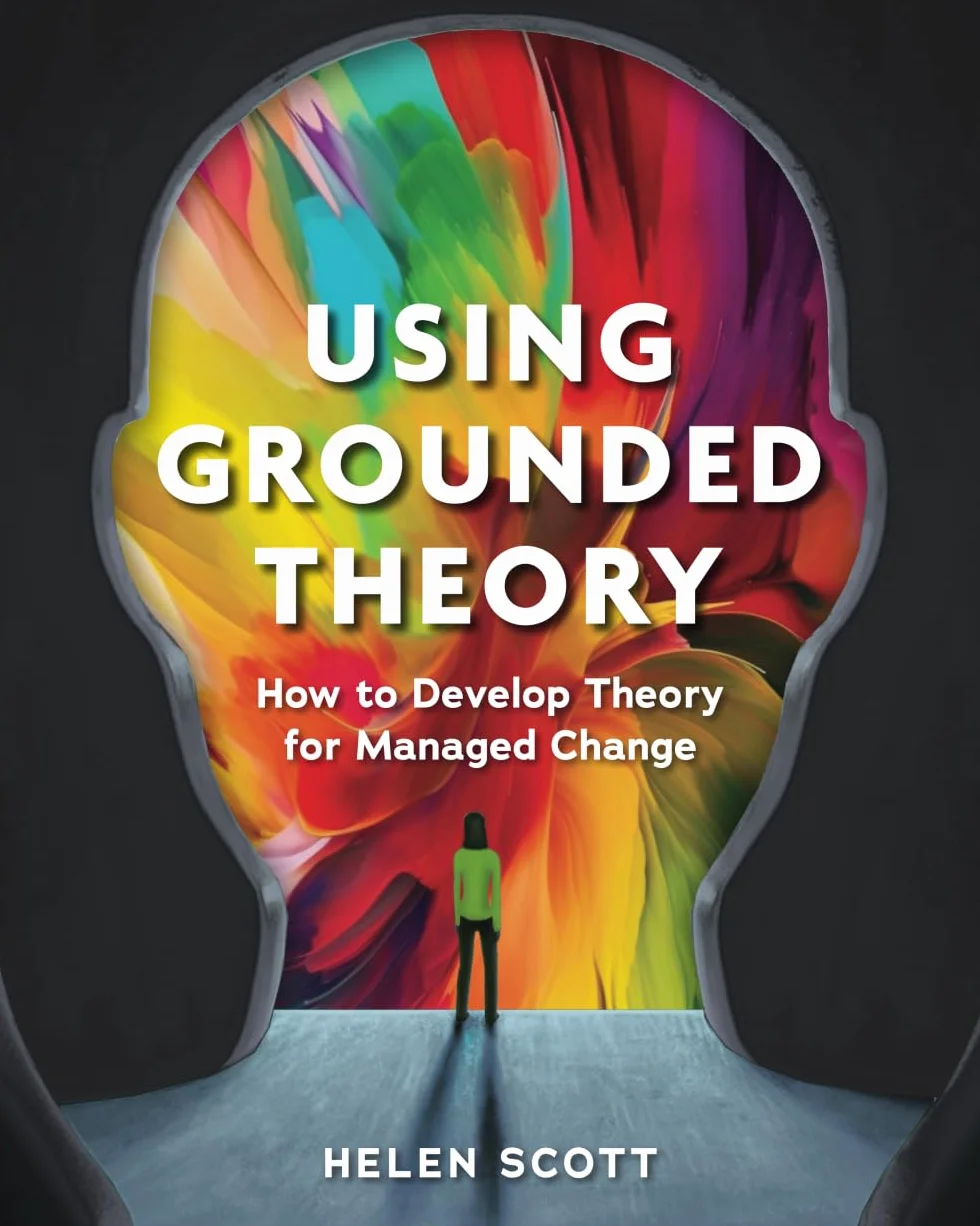 Using Grounded Theory: How to Develop Theory for Managed Change