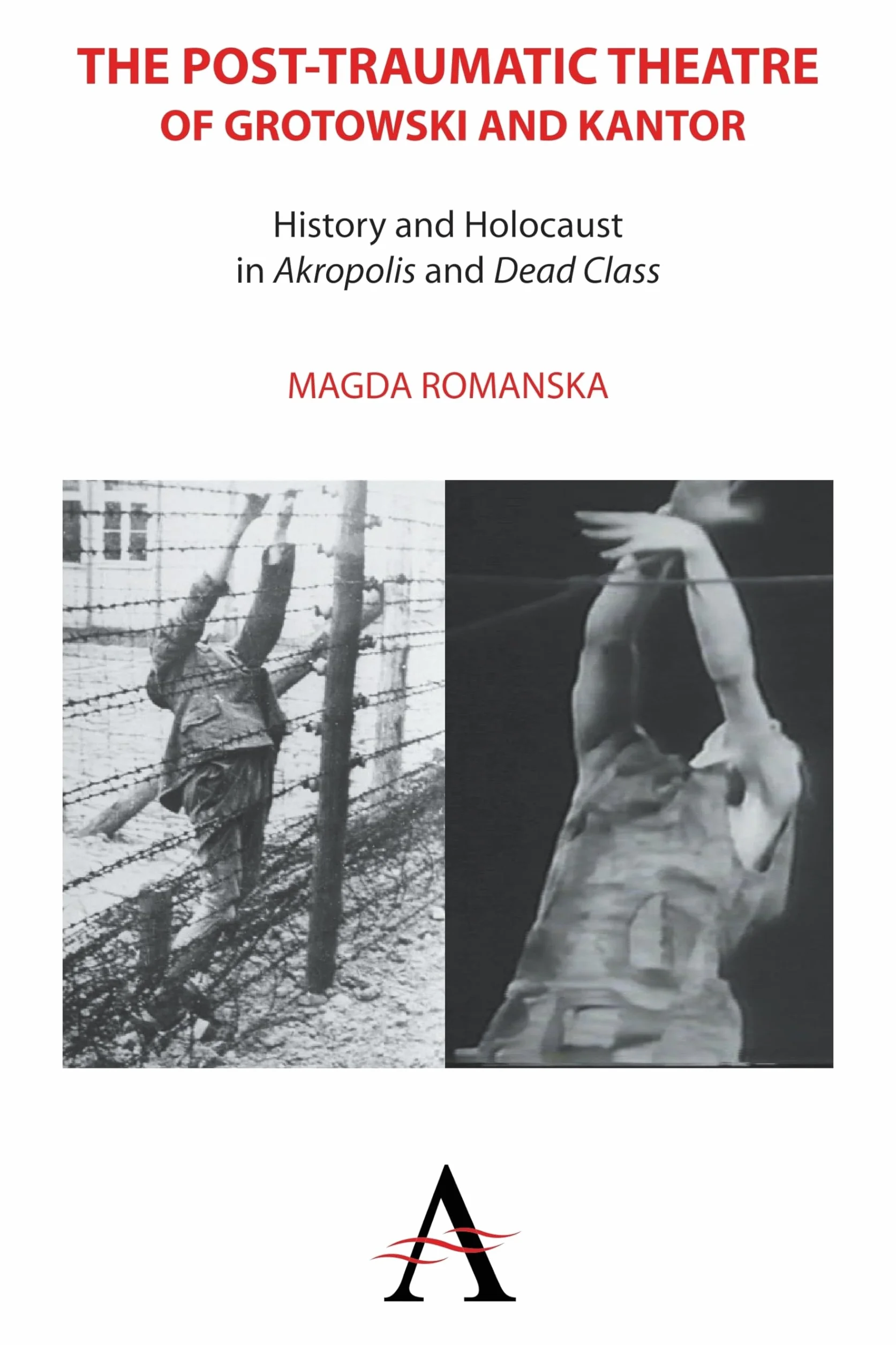 The Post-Traumatic Theatre of Grotowski and Kantor: History and Holocaust in 'Akropolis' and 'Dead Class': 2