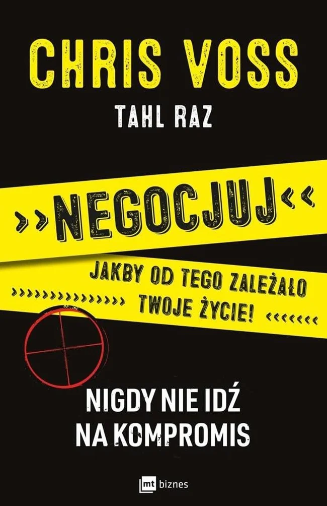 Negocjuj jakby od tego zalezalo twoje zycie: Nigdy nie idź na kompromis