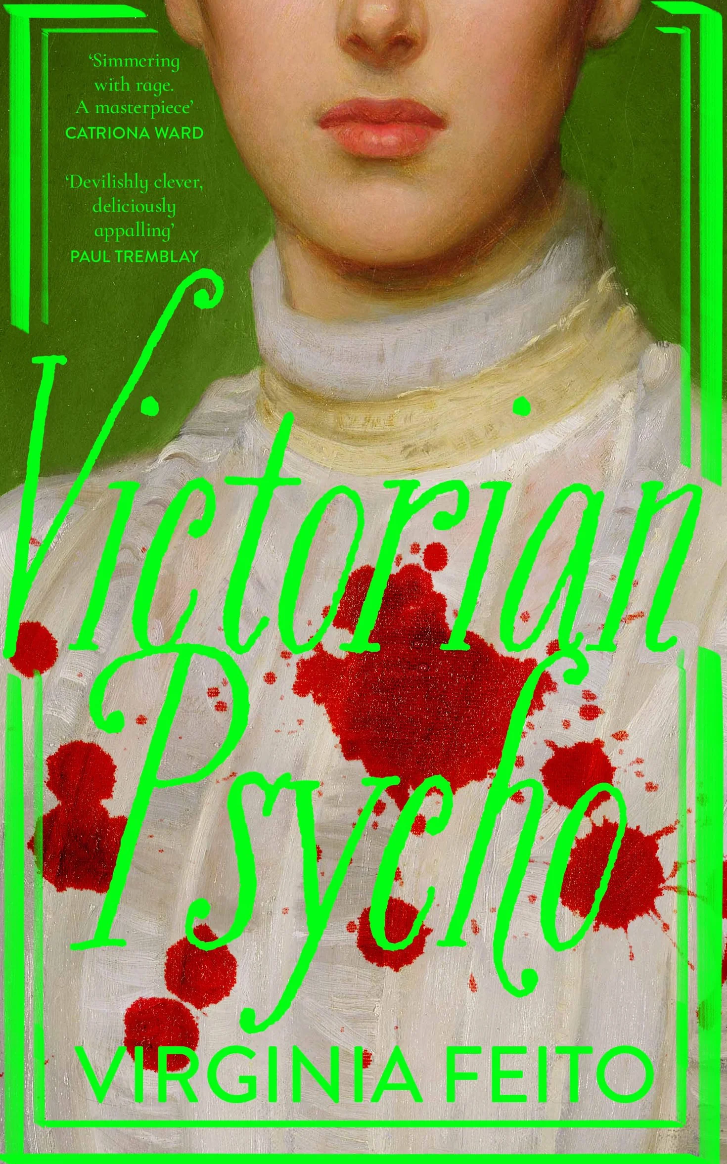 Victorian Psycho: 'Jane Eyre meets American Psycho. Sensationally unhinged.’ Sunday Times