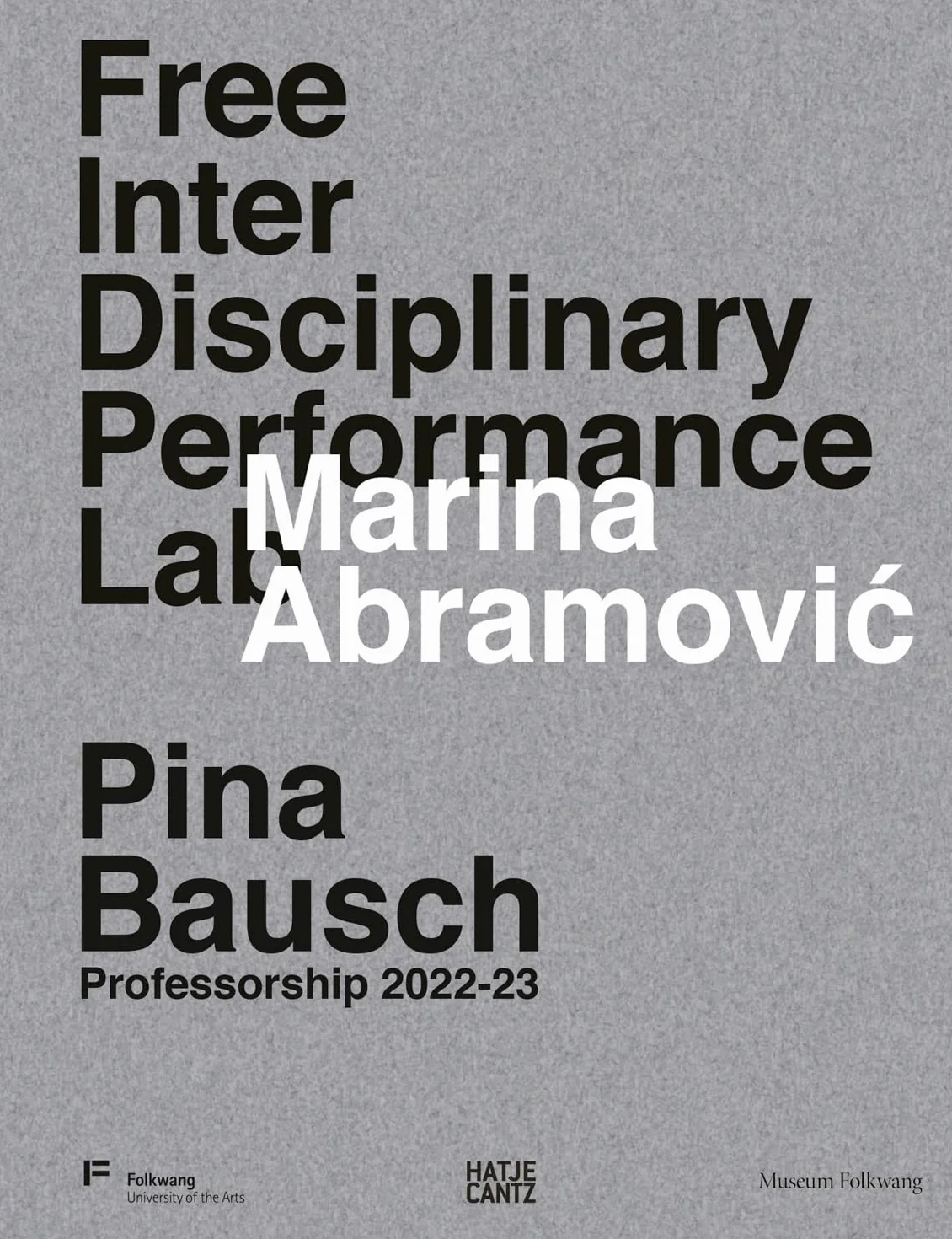 54 hours Free Interdisciplinary Performance Lab. Marina Abramovic /anglais: Pina Bausch Professorship 2022-23