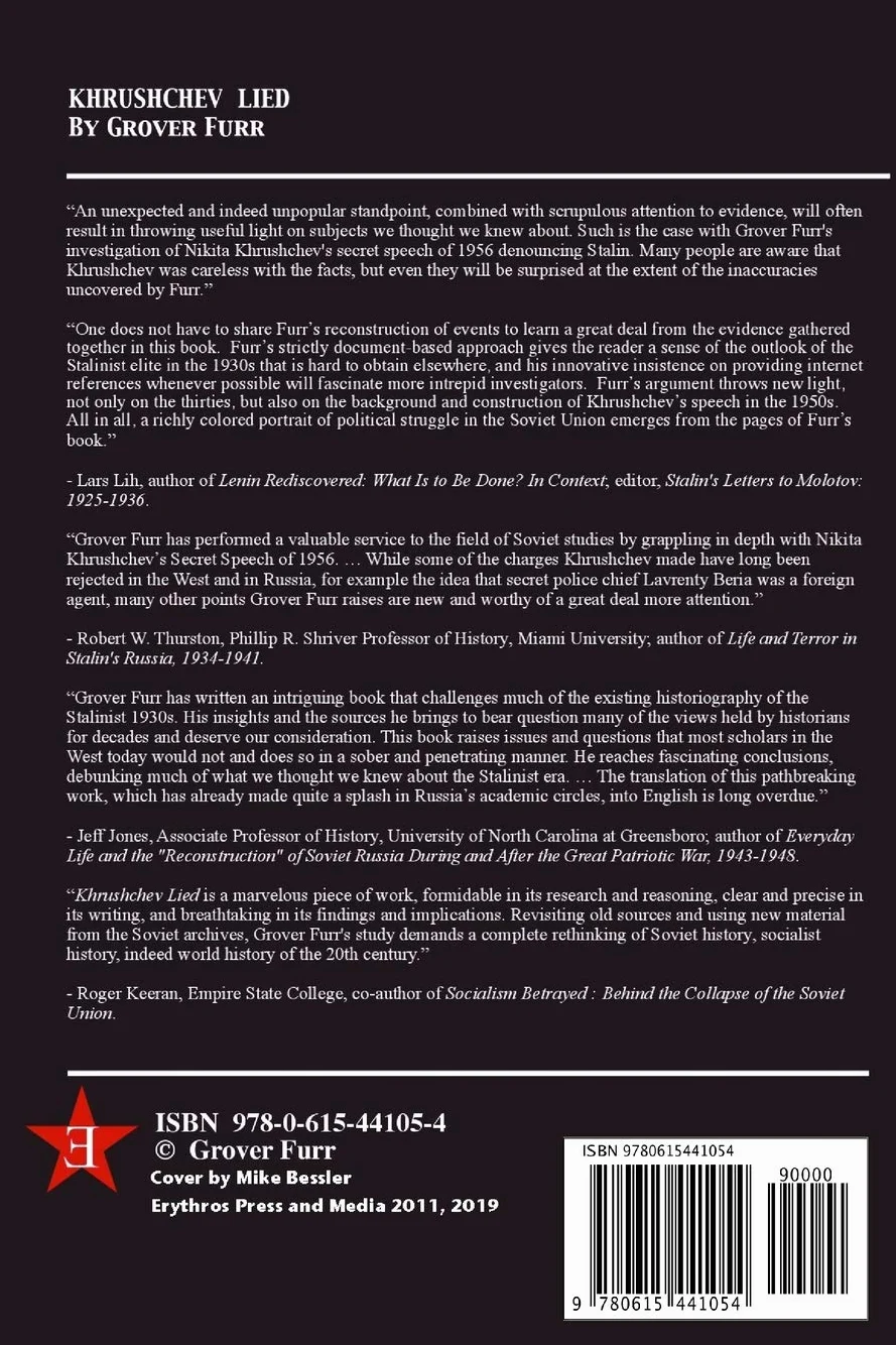Khrushchev Lied: The Evidence That Every “Revelation” of Stalin’s (and Beria’s) “Crimes” in Nikita Khrushchev’s Infamous “Secret Speech” to the 20th ... on February 25, 1956, is Provably False*