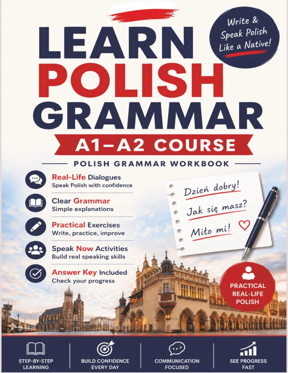 Learn Polish Grammar: A1–A2 Course: Write & Speak Polish Like a Native: 3