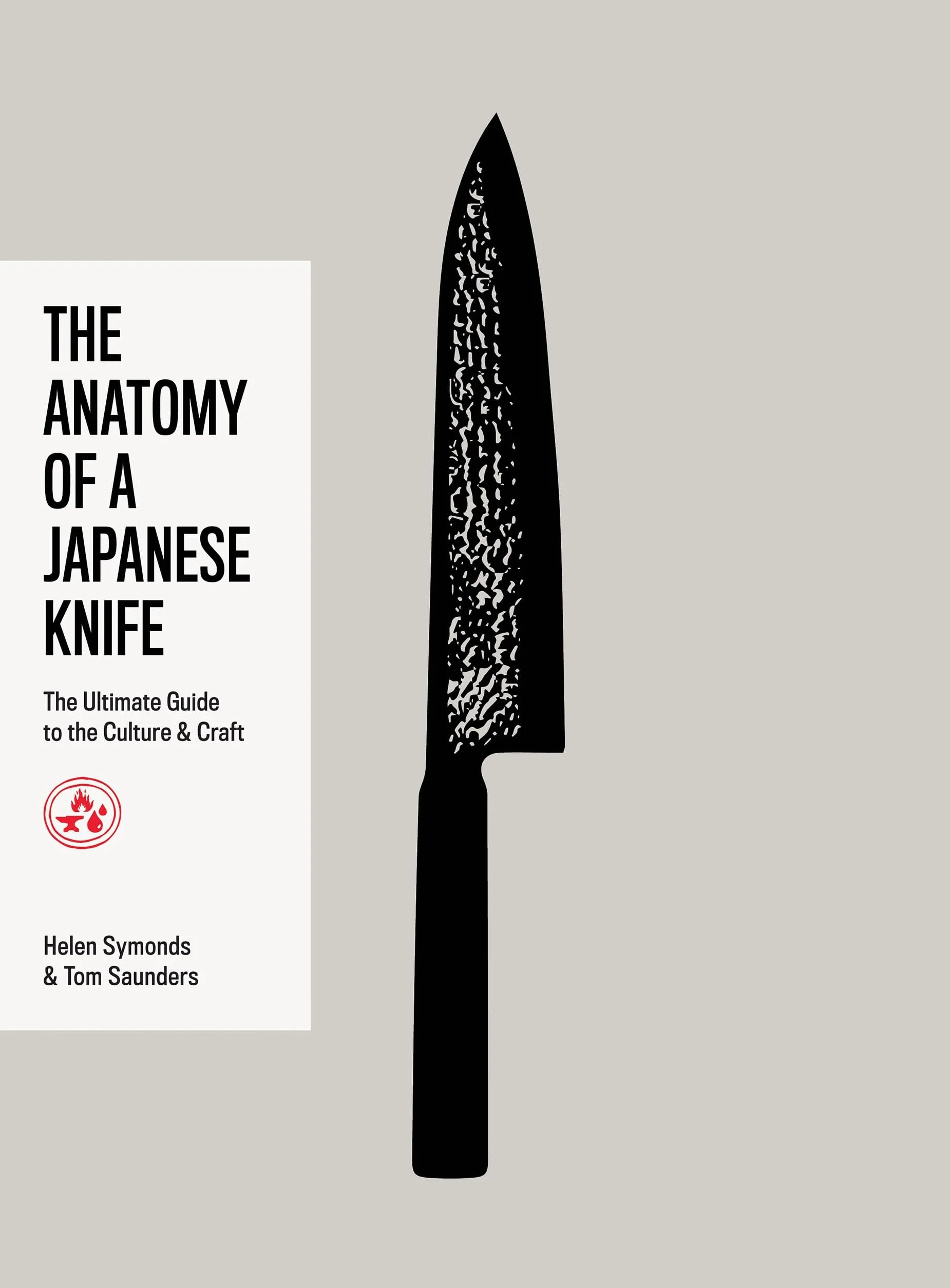 The Anatomy of a Japanese Knife: The Ultimate Guide to the Culture and Craft