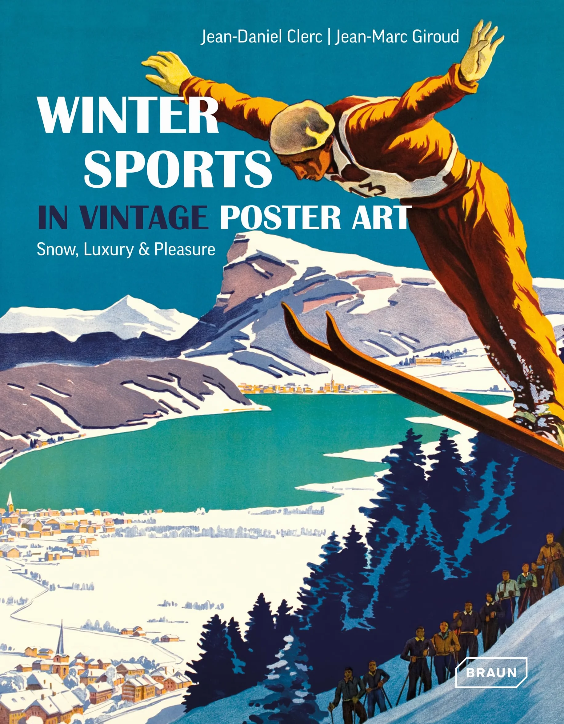 Winter Sports in Vintage Poster Art: Snow, Luxury & Pleasure