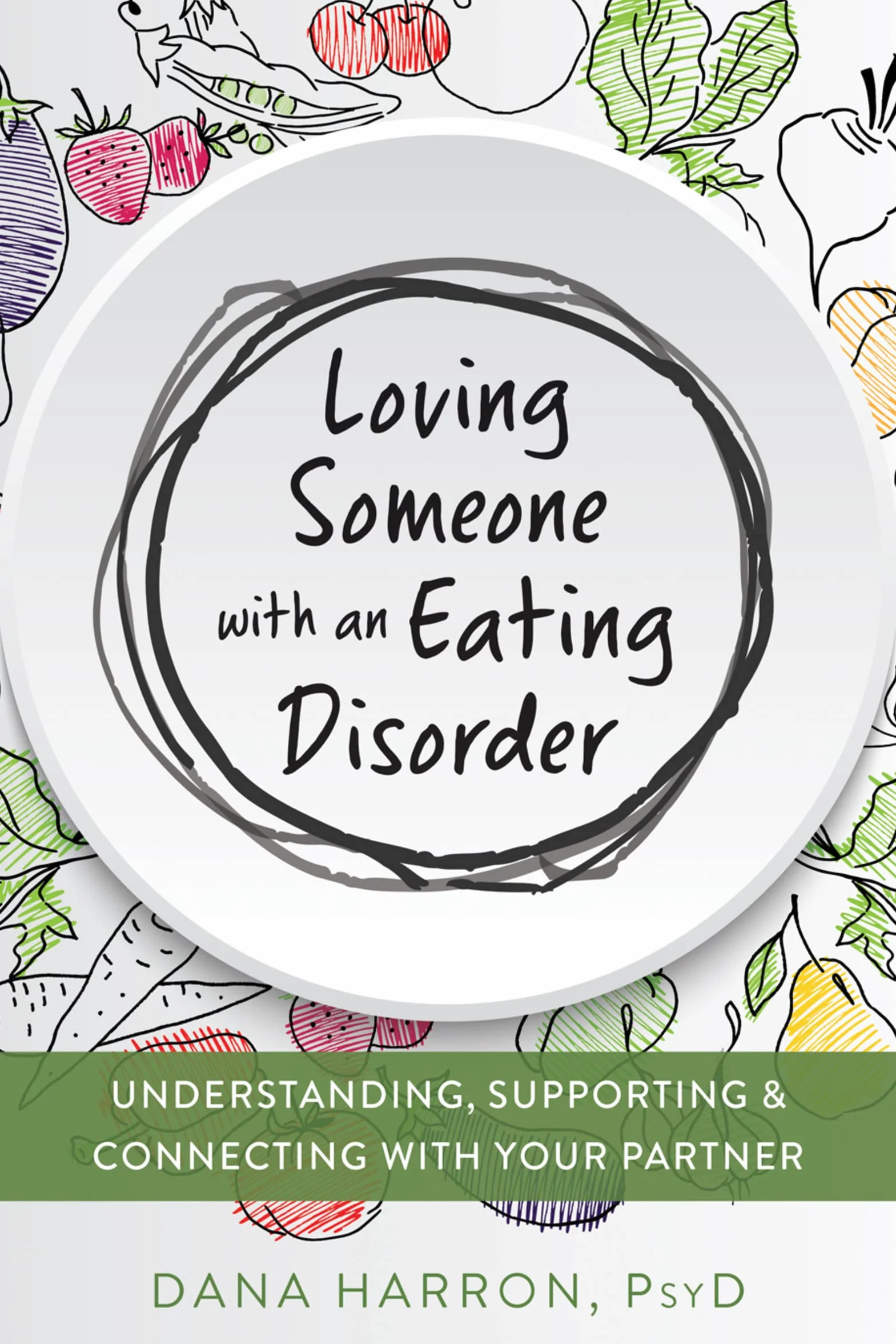 Loving Someone with an Eating Disorder: Understanding, Supporting, and Connecting with Your Partner