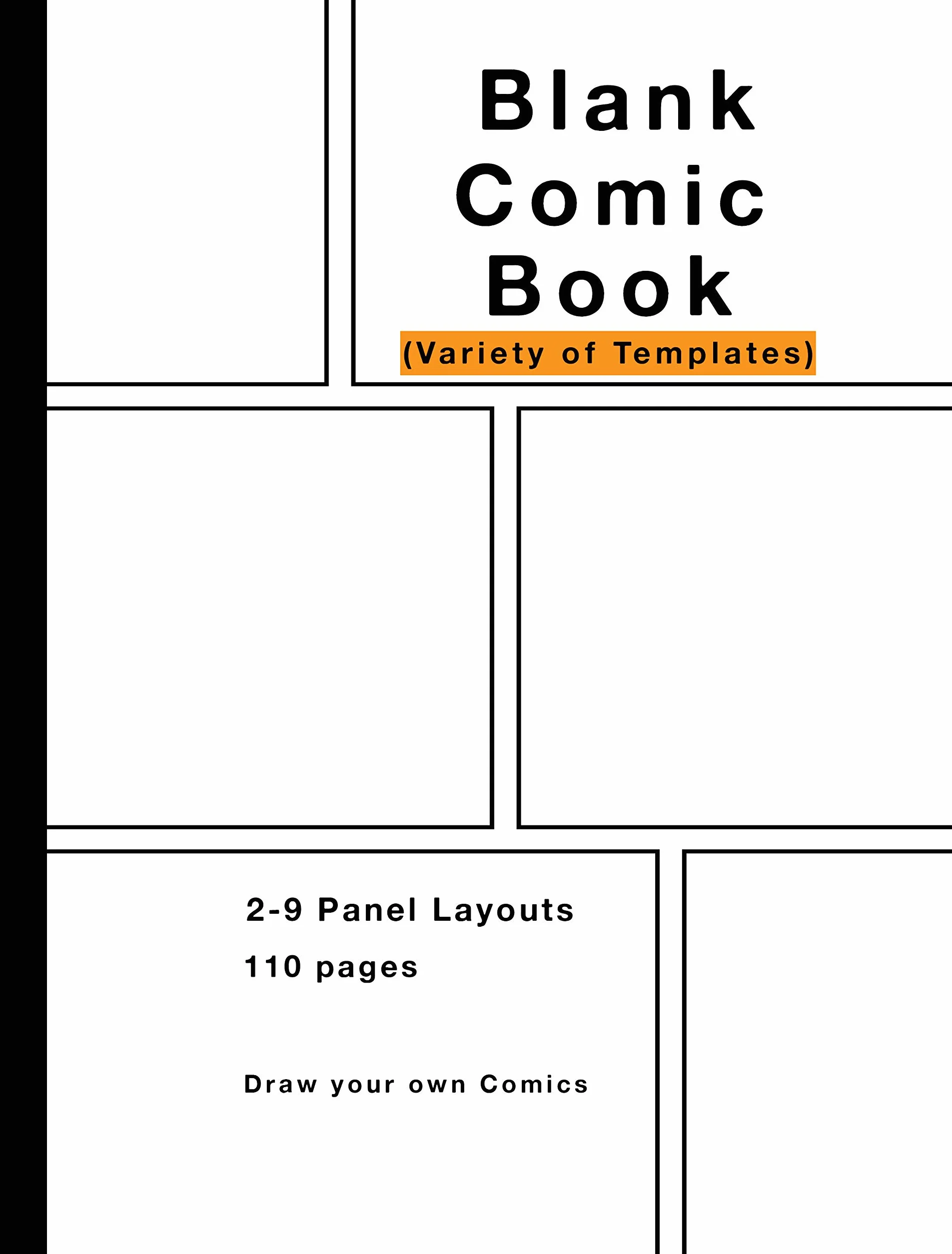 Blank Comic Book: Variety of Templates, 2-9 panel layouts, draw your own Comics