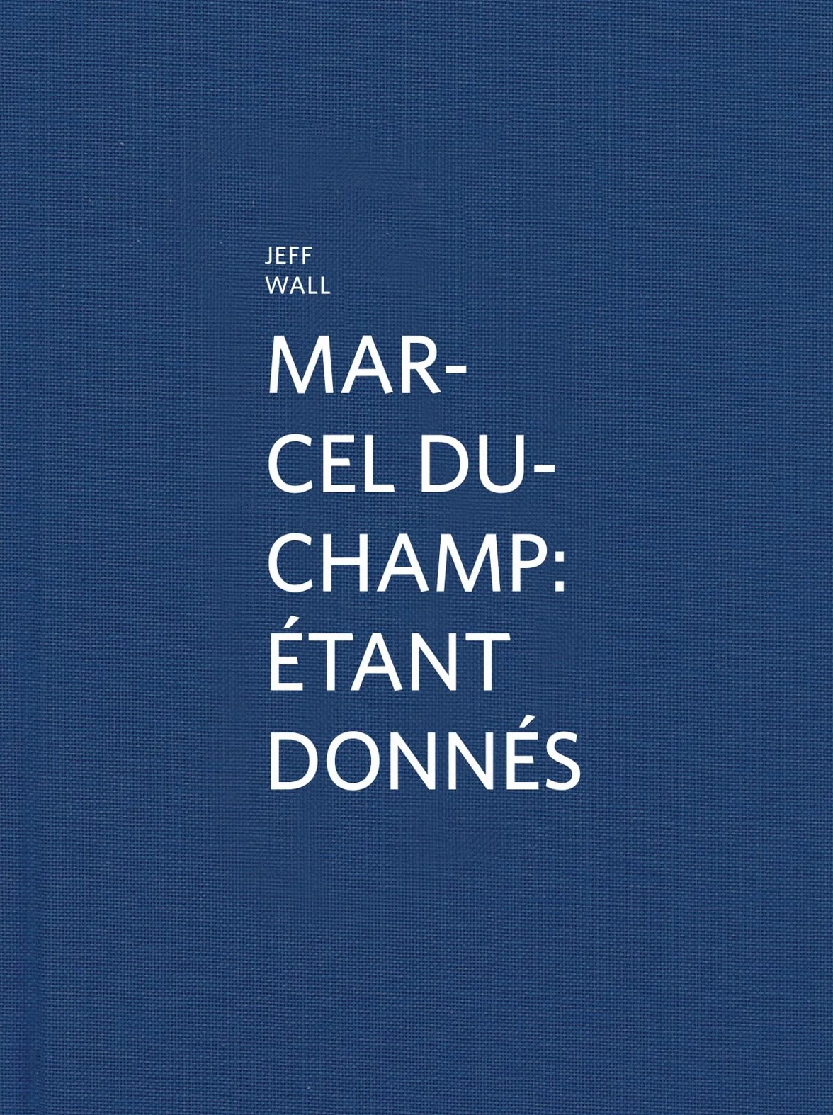 Marcel Duchamp: Étant Donnés: By Jeff Wall