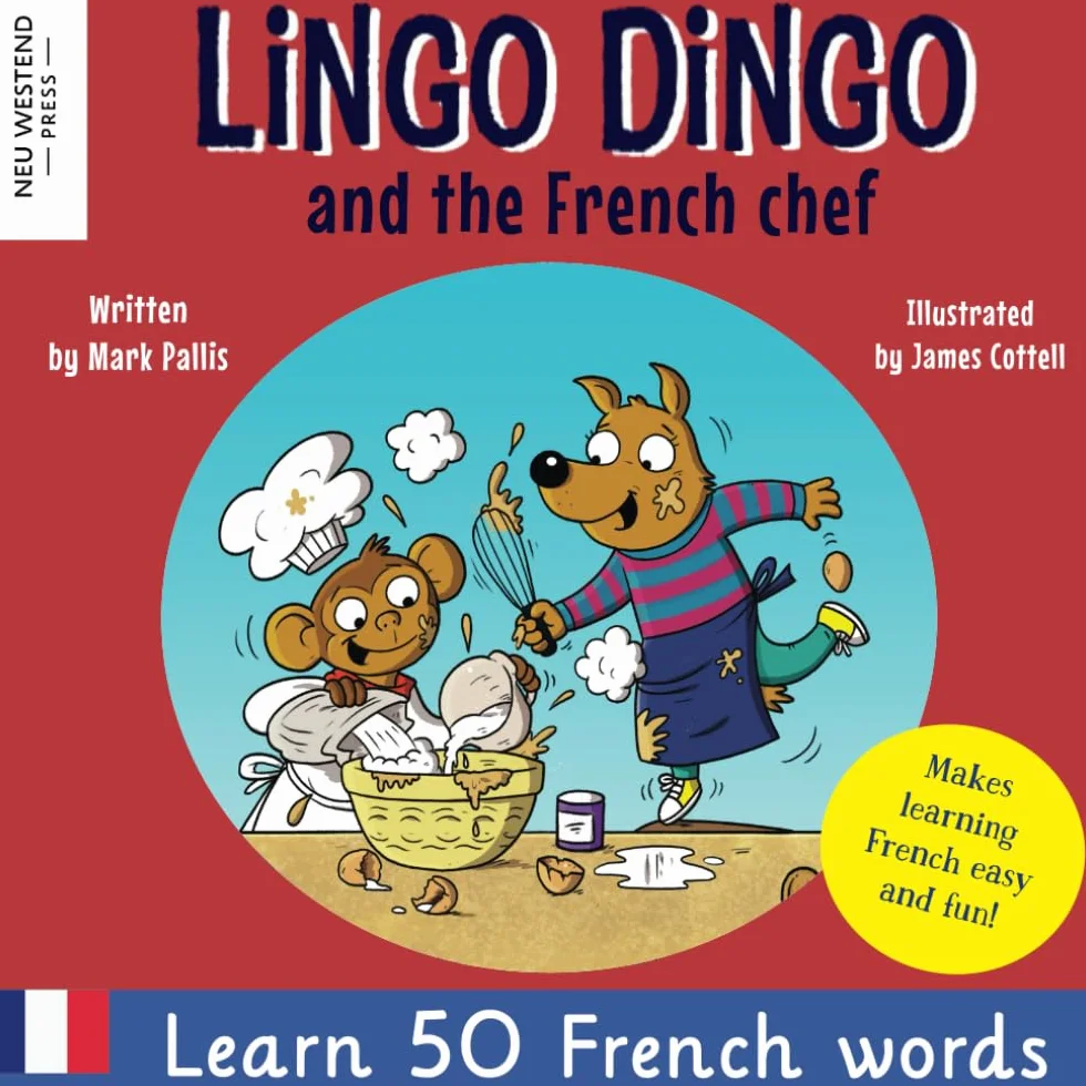 Lingo Dingo and the French Chef: Laugh and learn French for kids; French English books for kids; French kids books; French language learning for kids; ... French English book to learn French for kids