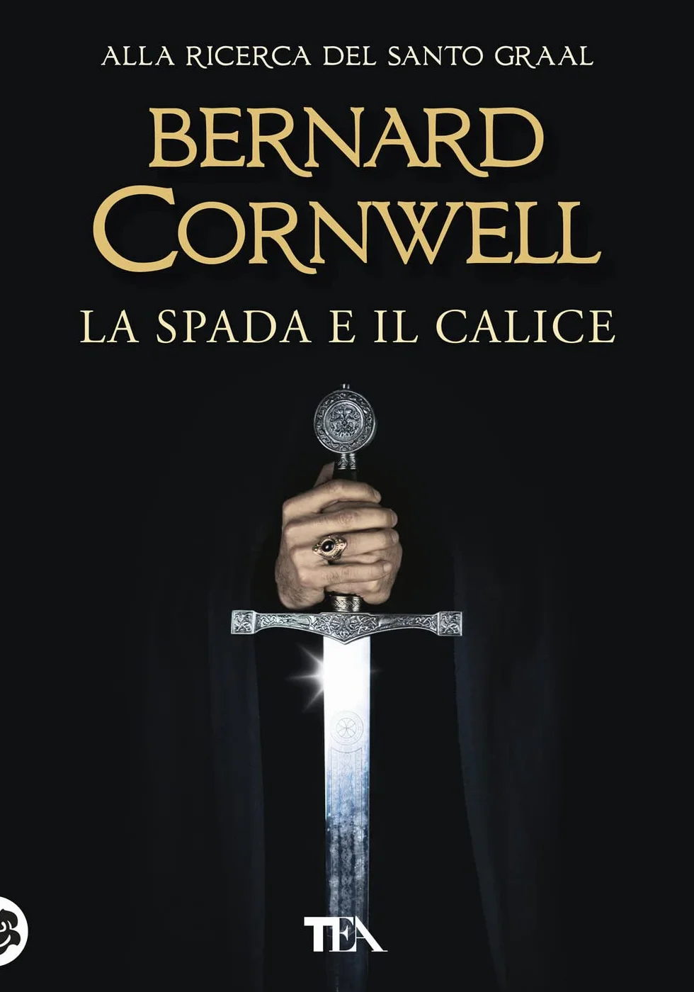 La spada e il calice. Alla ricerca del santo Graal