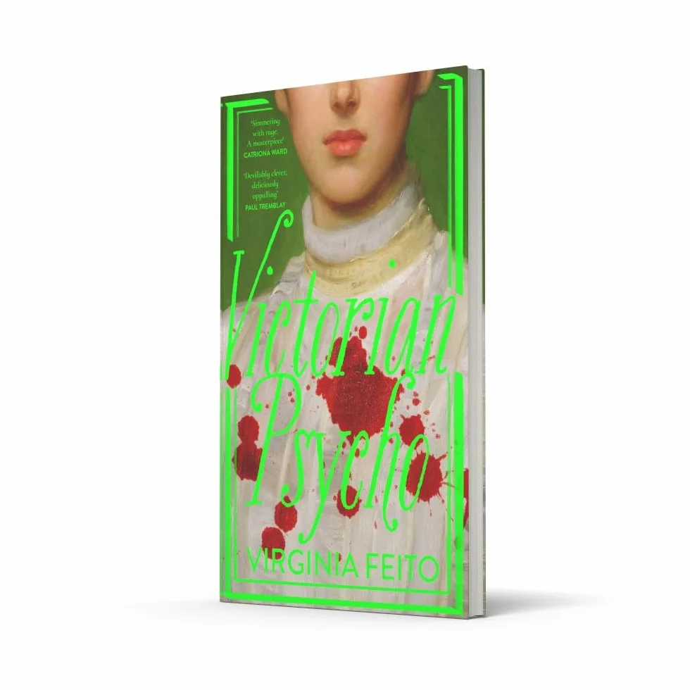 Victorian Psycho: 'Jane Eyre meets American Psycho. Sensationally unhinged.’ Sunday Times