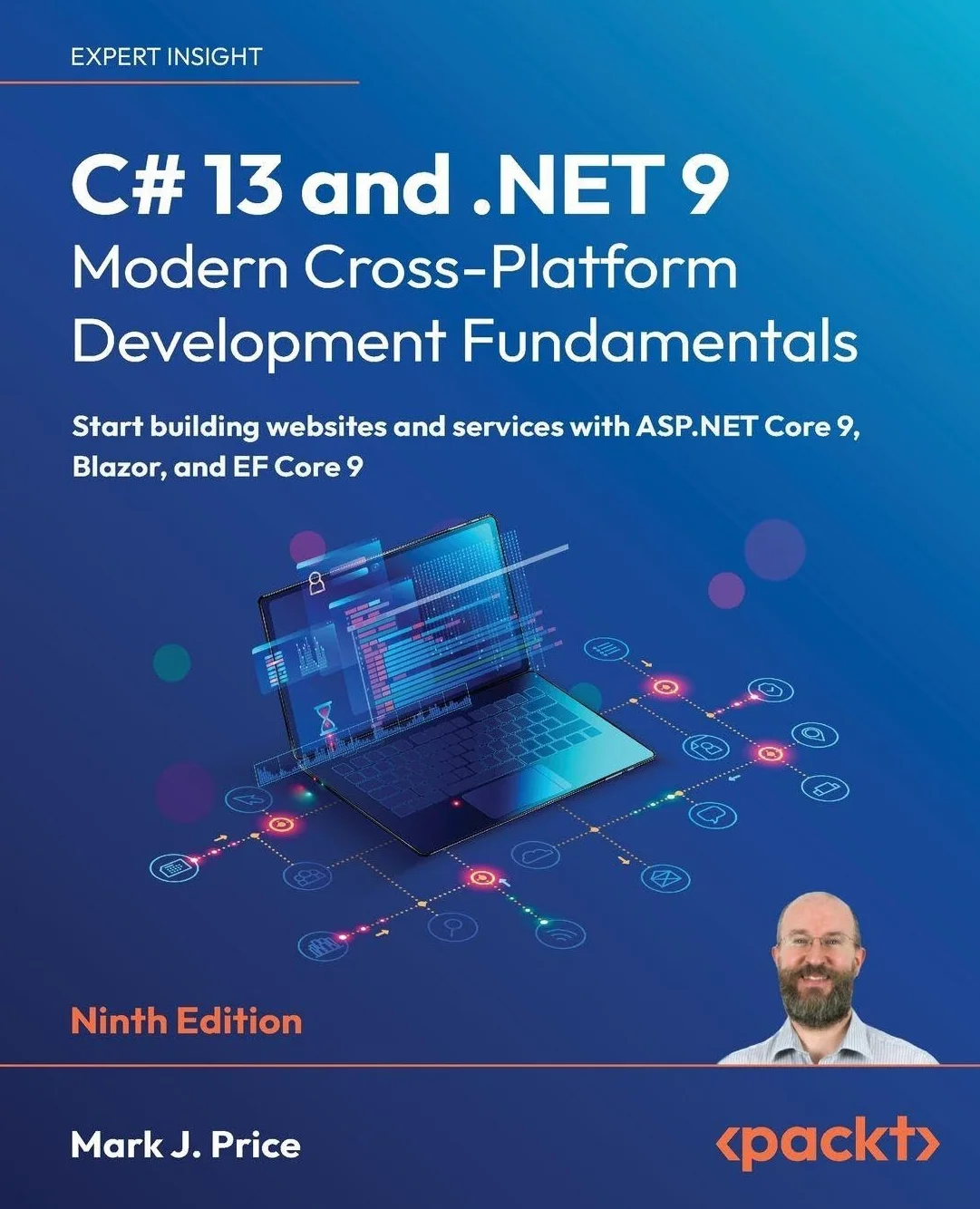 C# 13 and .NET 9 - Modern Cross-Platform Development Fundamentals - Ninth Edition: Start building websites and services with ASP.NET Core 9, Blazor, and EF Core 9