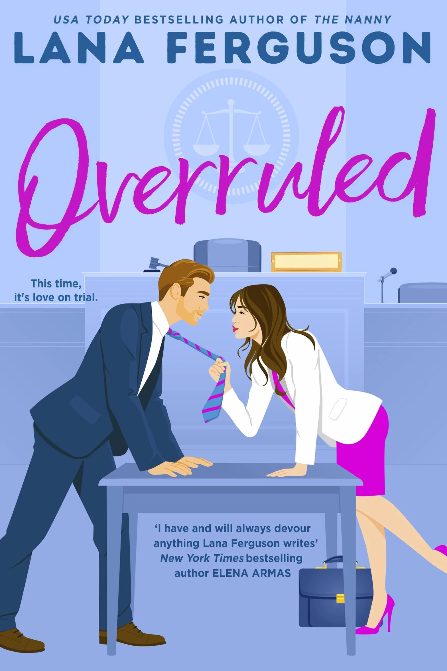 Overruled: the unmissable steamy workplace romance from the bestselling author of The Nanny