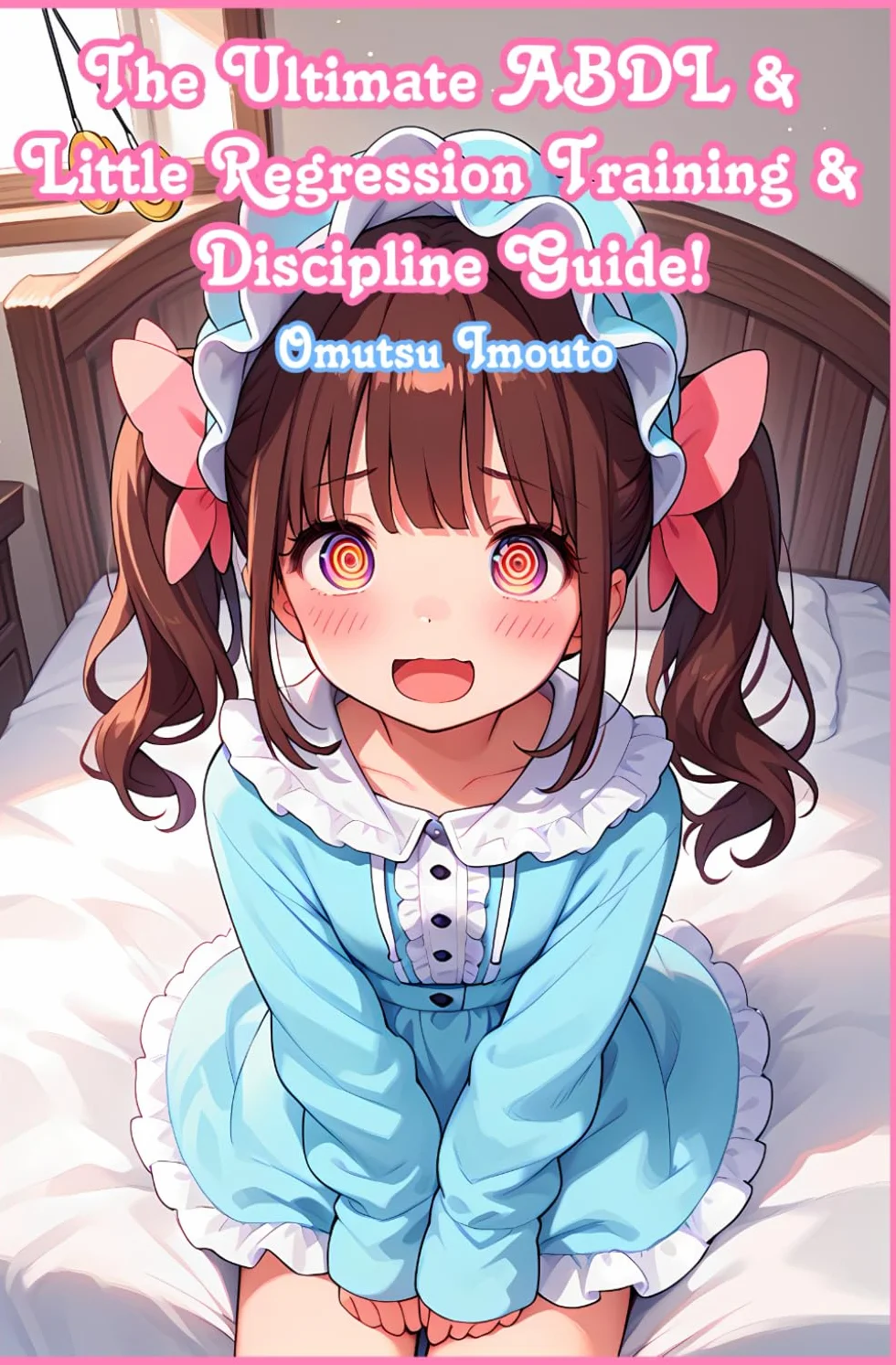 The Ultimate ABDL & Little Regression Training & Discipline Guide!