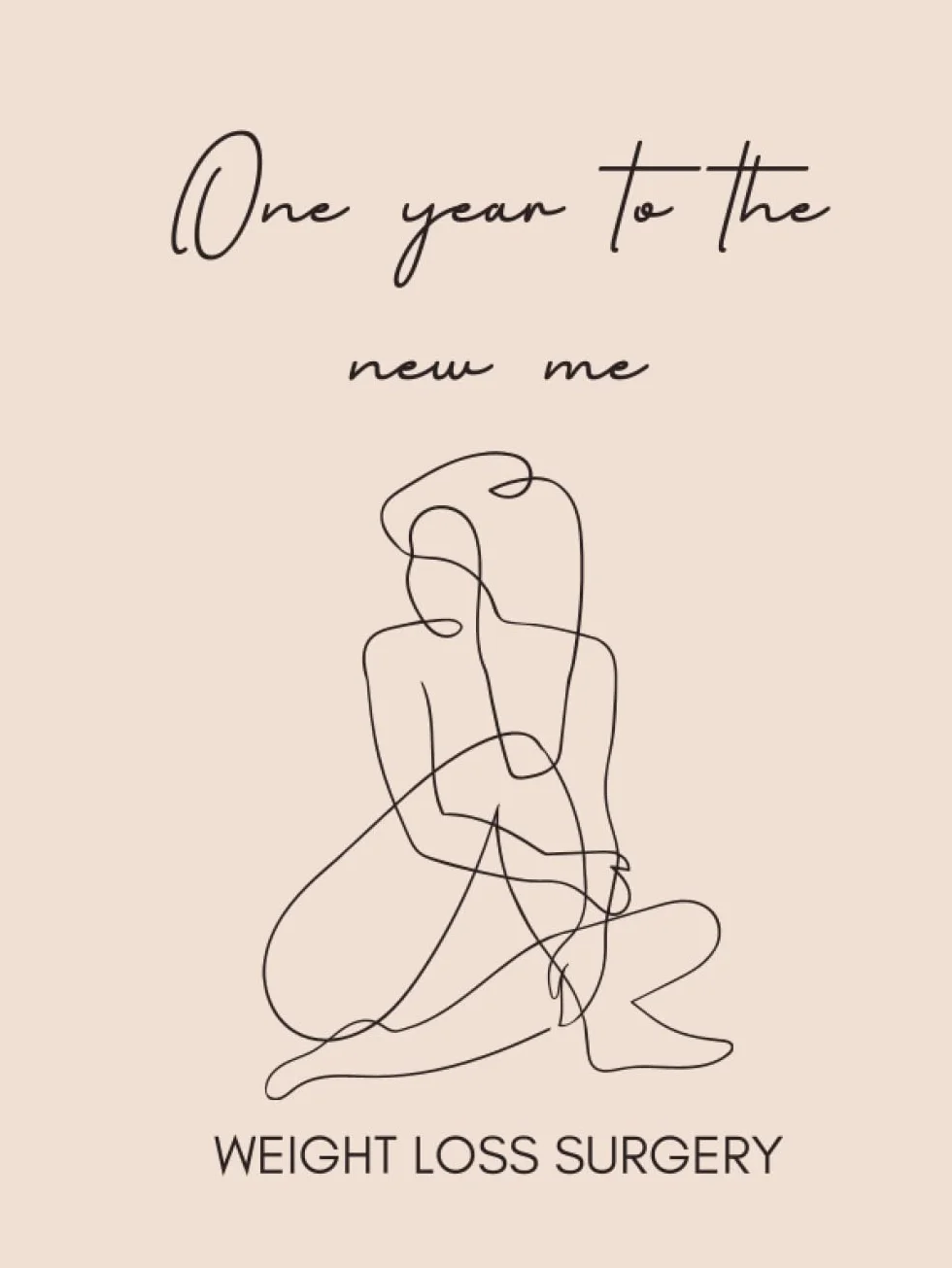 ONE YEAR TO THE NEW ME : WEIGHT LOSS SURGERY: WEEKLY DIARY, WEEKLY WORKOUT, NON-SCALE VICTORIES, AFFIRMATIONS, MOTIVATIONAL QUOTES AND MANY MORE!
