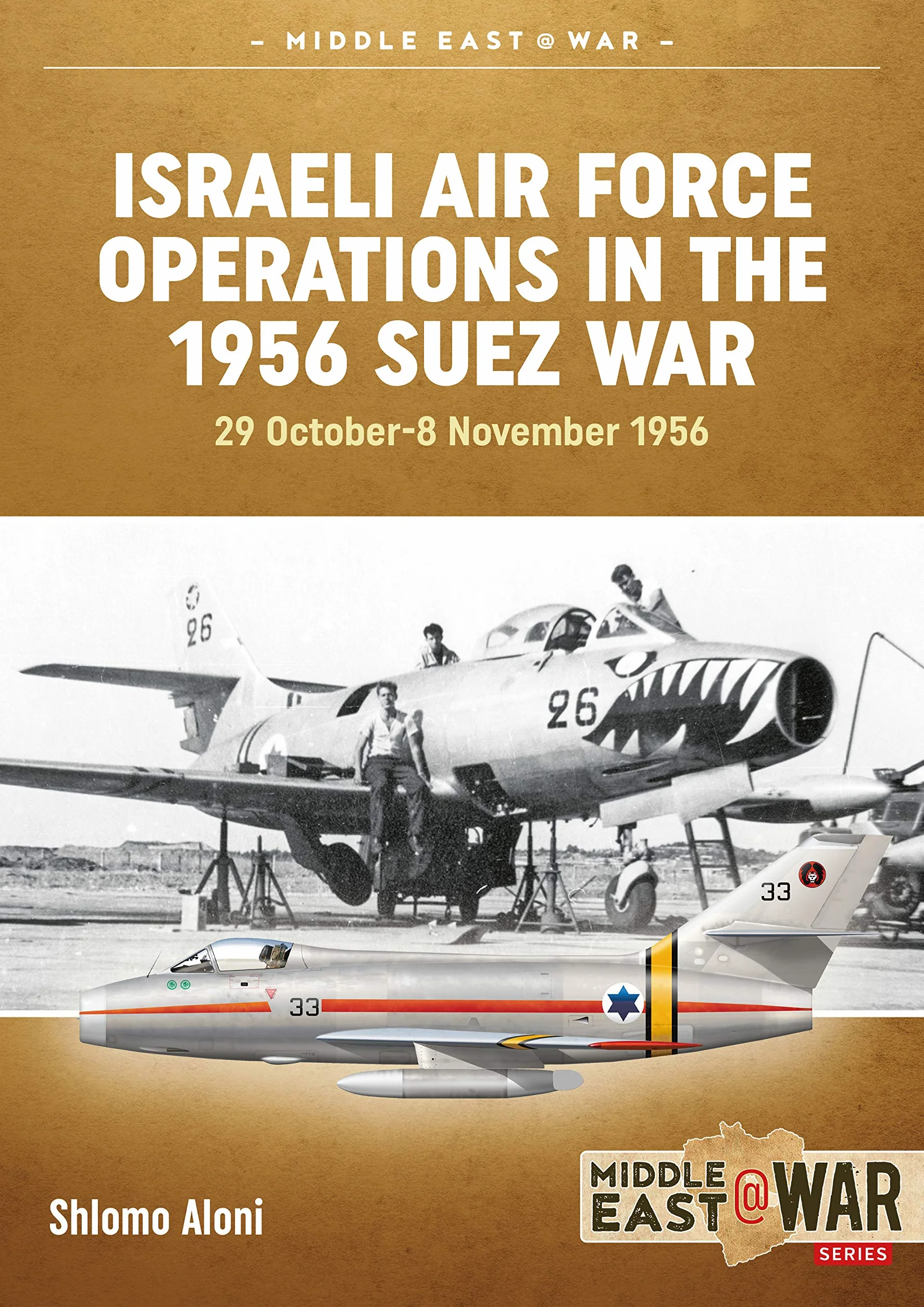 Israeli Air Force Operations in the 1956 Suez War: 29 October-8 November 1956: 3