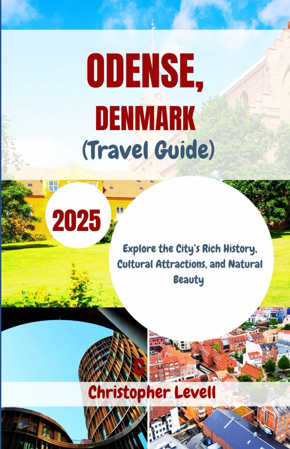 Odense, Denmark (Travel Guide) 2025: Explore the City’s Rich History, Cultural Attractions, and Natural Beauty