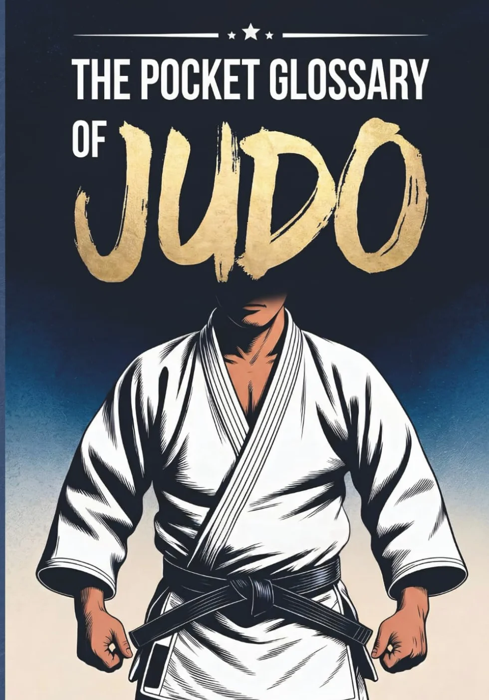 The Pocket Glossary of Judo: A Complete Full-Color English-Japanese Judo Vocabulary Guide for All Ages