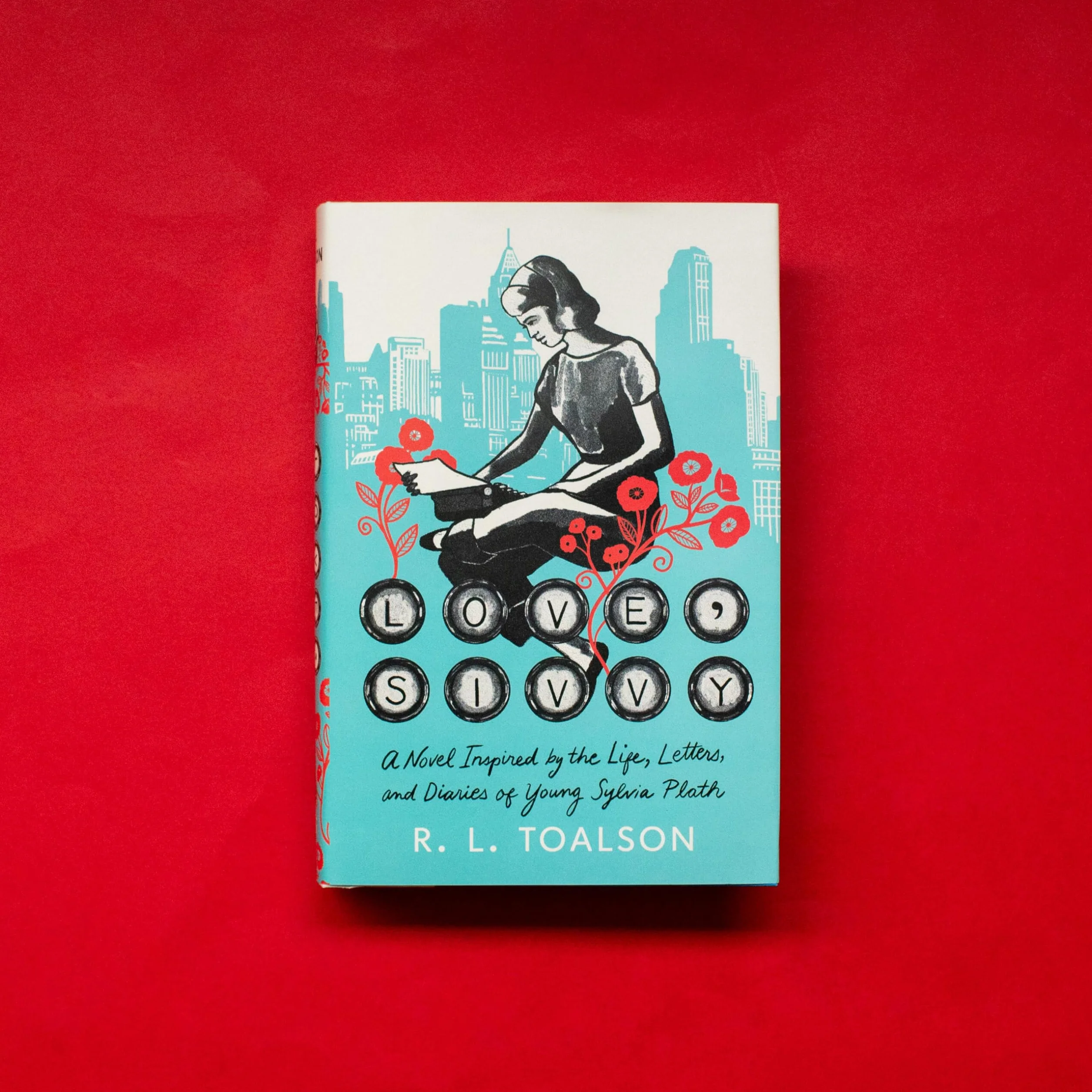 Love, Sivvy: A Novel Inspired by the Life, Letters, and Diaries of Young Sylvia Plath
