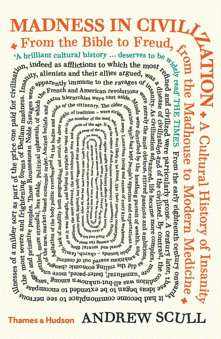 Madness in Civilization (B-format) /anglais: A Cultural History of Insanity from the Bible to Freud, from the Madhouse to Modern Medicine