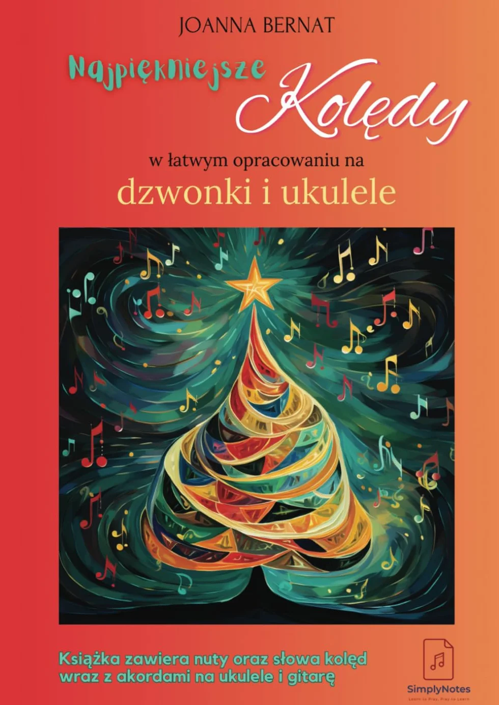 Najpiękniejsze kolędy w łatwym opracowaniu na dzwonki i ukulele