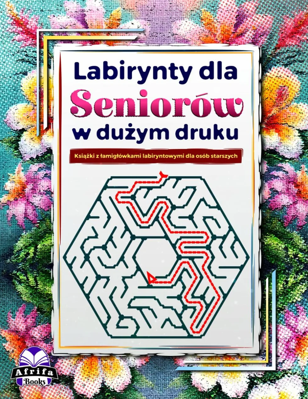 Labirynty dla seniorów w dużym druku: Książki z łamigłówkami labiryntowymi dla osób starszych, Książka do ćwiczeń logicznych i umysłowych dla zabawy i ... i relaksu (Stare, bystre umysly), Tom 1