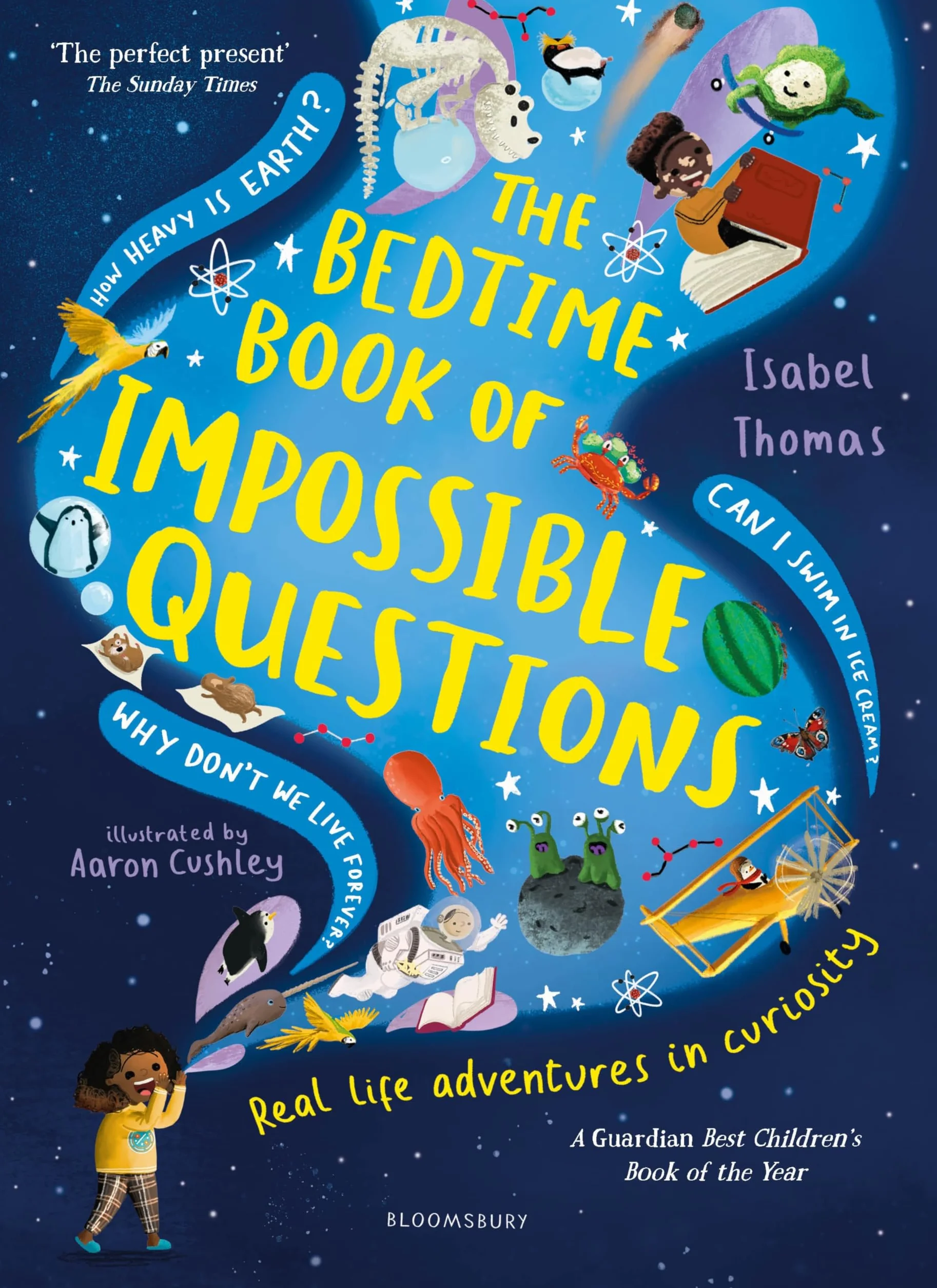 The Bedtime Book of Impossible Questions: Solving children’s weird and wonderful questions with SCIENCE!