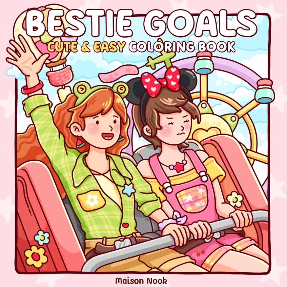 Bestie Goals: Cute & Easy Coloring Book for Adults and Teens with Heartwarming Friendship Scenes and Girly Moments for Stress Relief