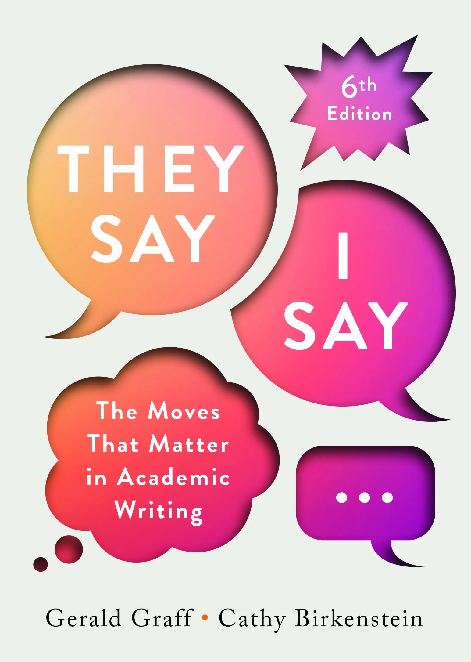 "They Say / I Say": The Moves That Matter in Academic Writing